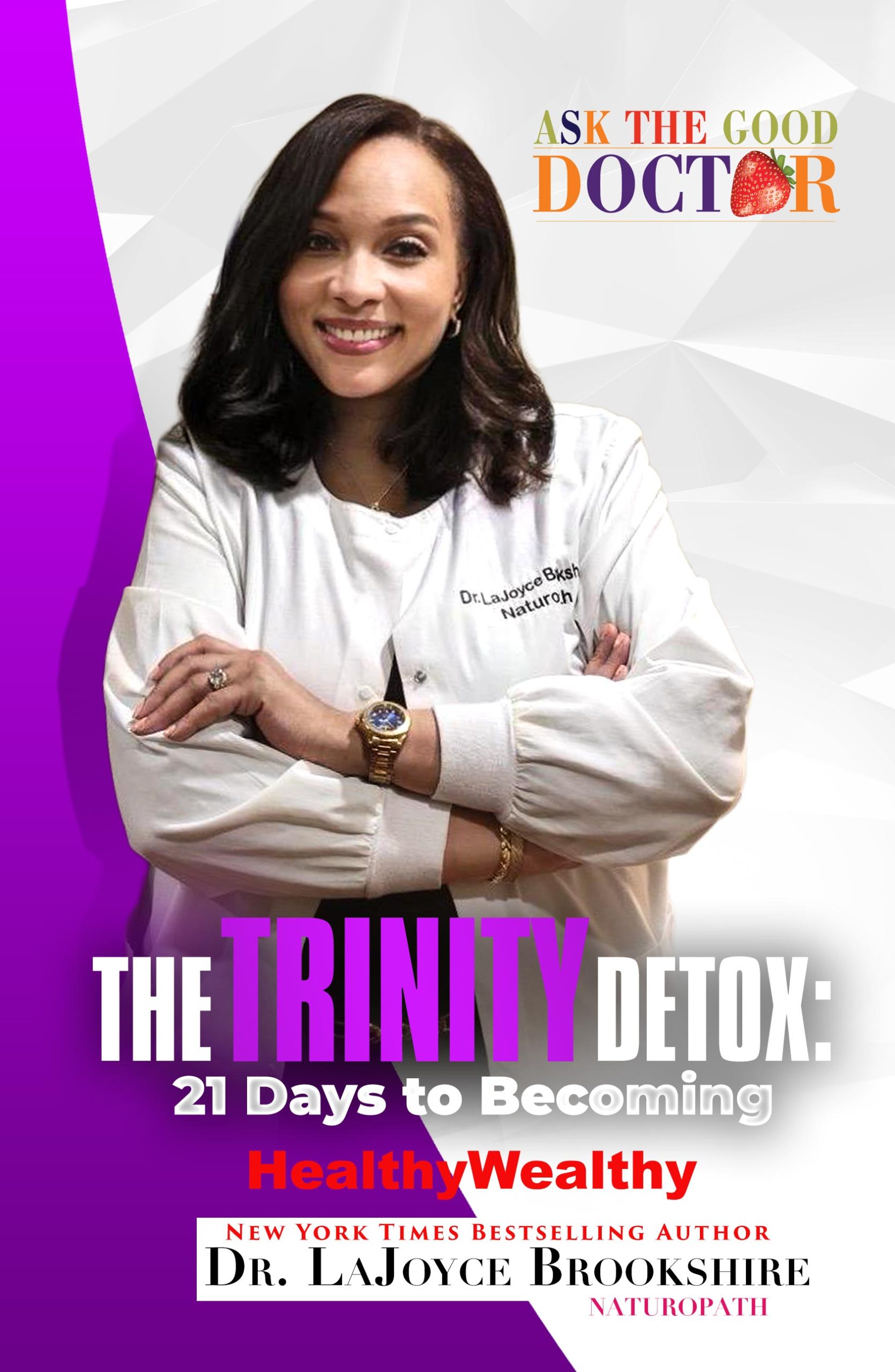 The Trinity Detox 21 Days to Becoming Healthy Wealthy